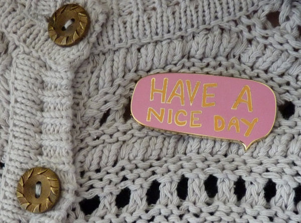 Nice Day Pin Brooch - Kate Garey
