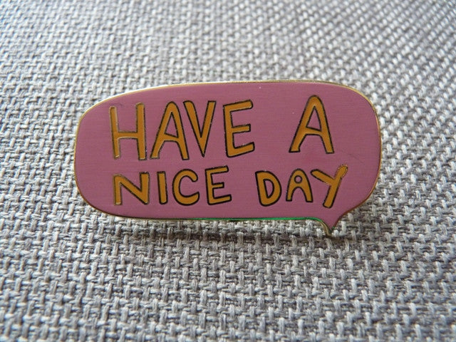 Nice Day Pin Brooch - Kate Garey